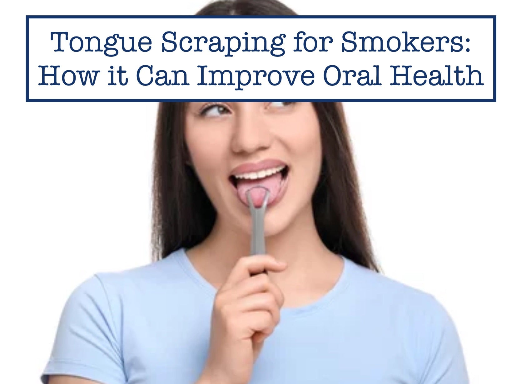 Tongue Scraping for Smokers How it Can Improve Oral Health