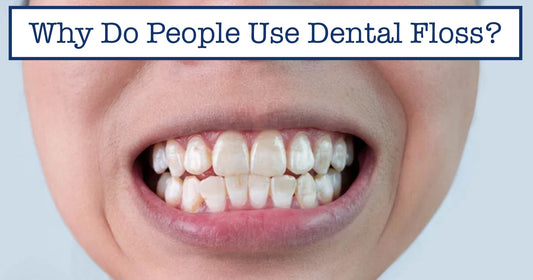 Why Do People Use Dental Floss?