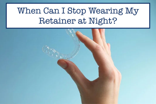 When Can I Stop Wearing My Retainer at Night?