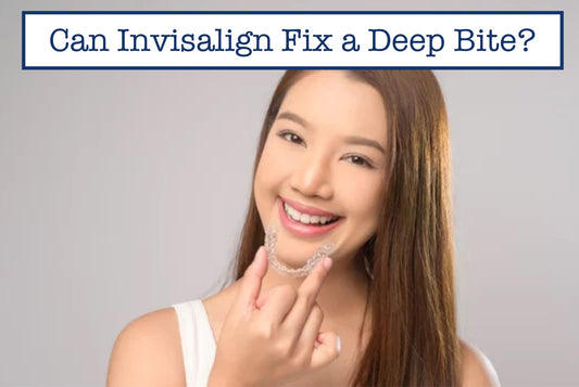 Can Invisalign Fix a Deep Bite?