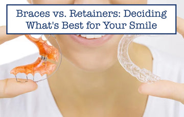 Braces vs. Retainers: Deciding What's Best for Your Smile