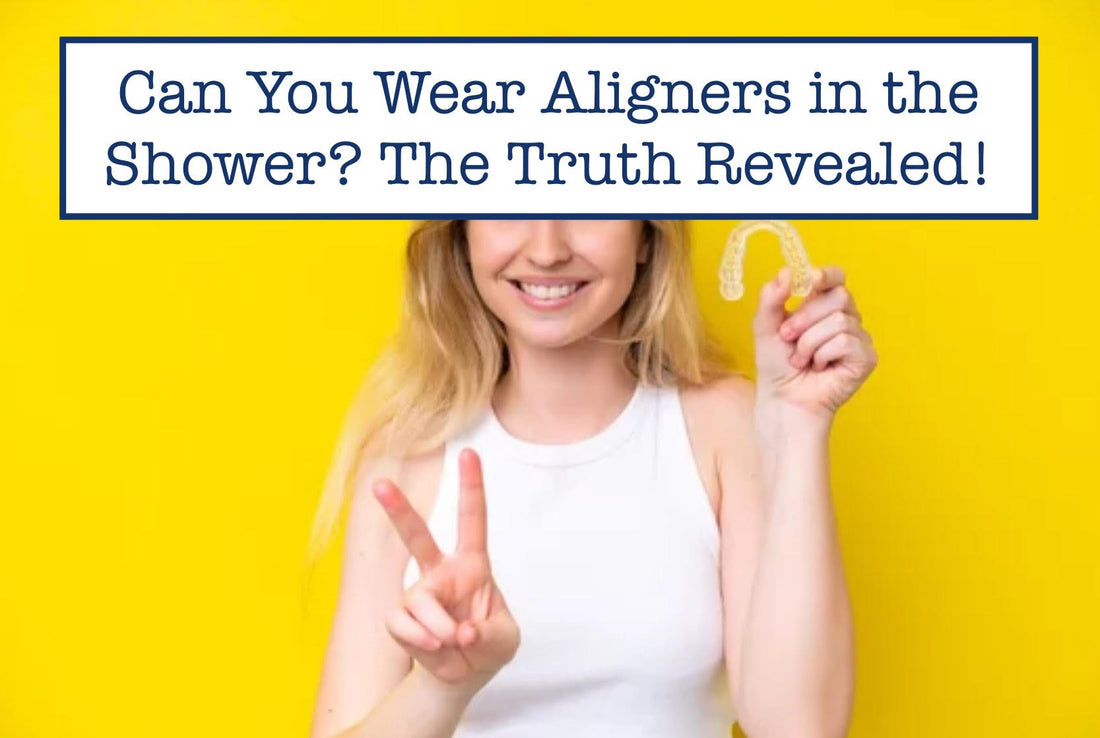 Can You Wear Aligners in the Shower? The Truth Revealed!