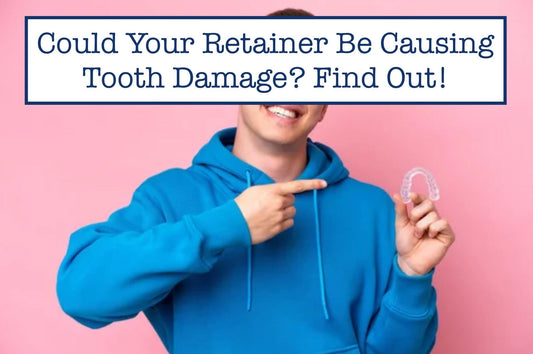 Could Your Retainer Be Causing Tooth Damage? Find Out!