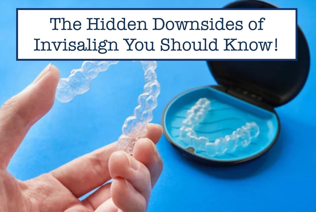 The Hidden Downsides of Invisalign You Should Know!