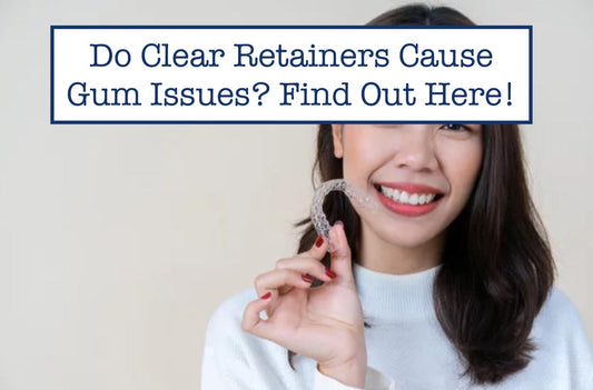retainer causing gum issues