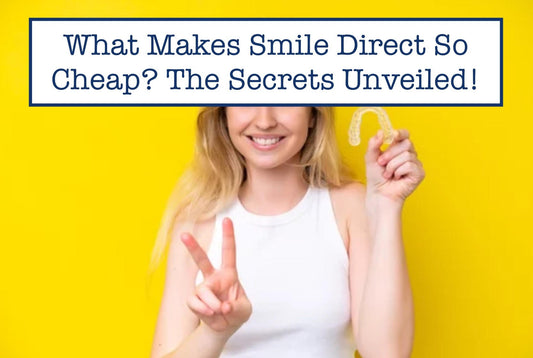 What Makes Smile Direct So Cheap? The Secrets Unveiled!