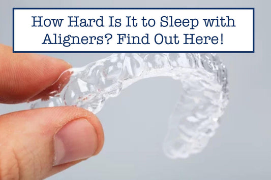 How Hard Is It to Sleep with Aligners? Find Out Here!