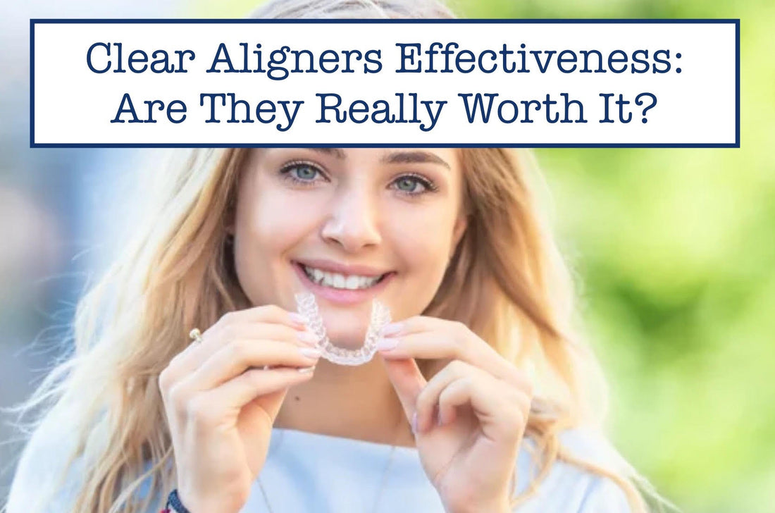 Clear Aligners Effectiveness: Are They Really Worth It?