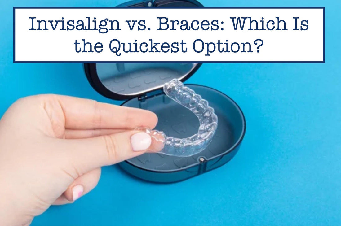 Invisalign vs. Braces: Which Is the Quickest Option?