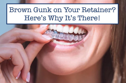 brown gunk on reatiners