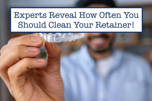 Experts Reveal How Often You Should Clean Your Retainer!
