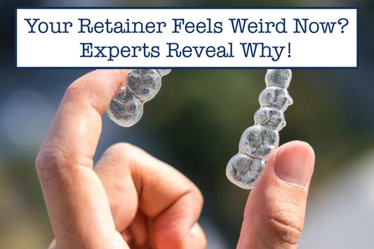 retainer feels weird