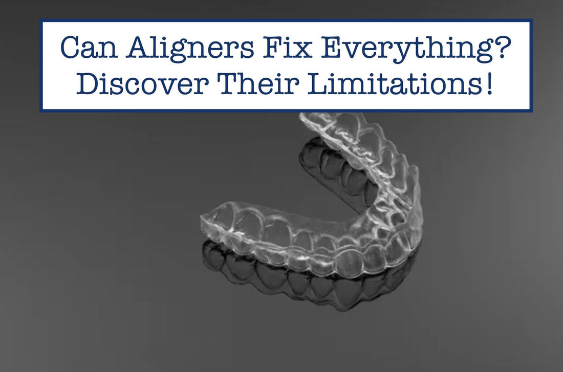 Can Aligners Fix Everything? Discover Their Limitations!