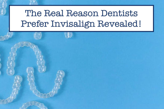 The Real Reason Dentists Prefer Invisalign Revealed!