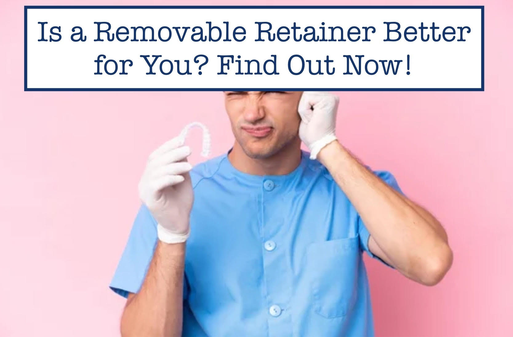 Is a Removable Retainer Better for You? Find Out Now! – B.WEISS Health