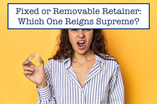 Fixed or Removable Retainer: Which One Reigns Supreme?