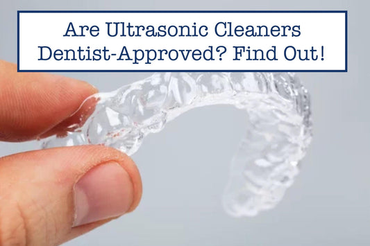 Are Ultrasonic Cleaners Dentist-Approved? Find Out!