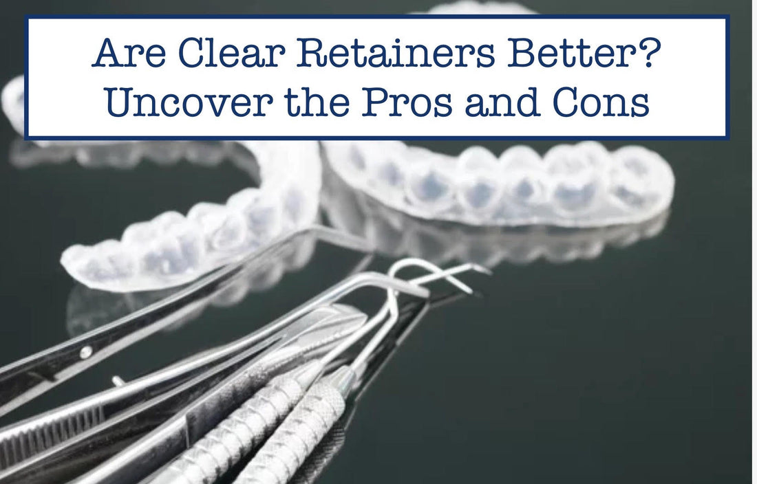 Clear Retyainers Are Clear Retainers Better? Uncover the Pros and Cons – B.WEISS Health