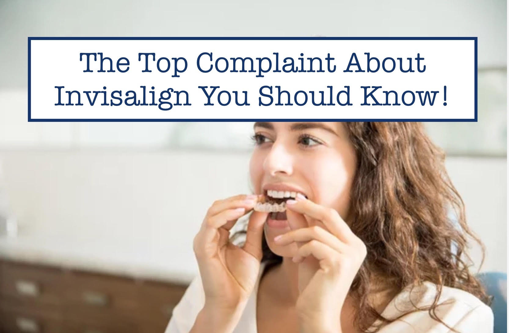 The Top Complaint About Invisalign You Should Know! – B.WEISS Health