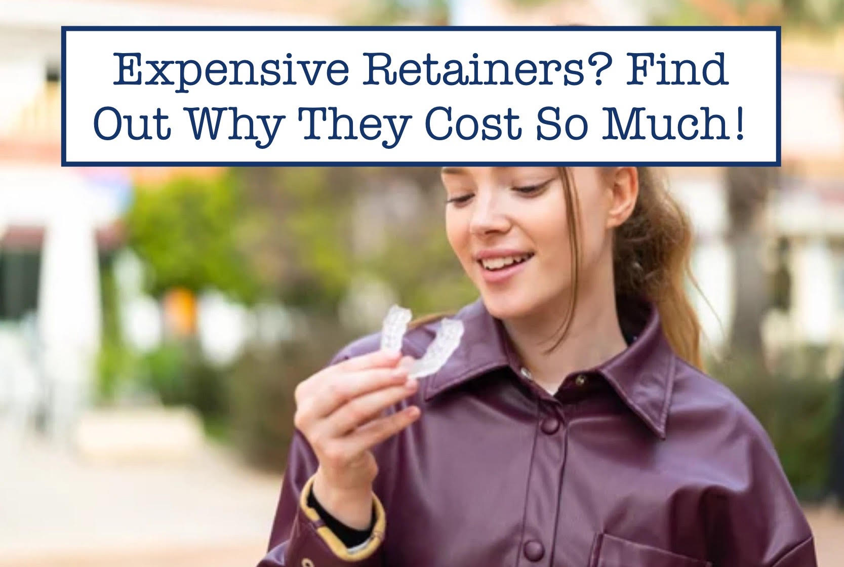 Expensive Retainers? Find Out Why They Cost So Much! – B.WEISS Health