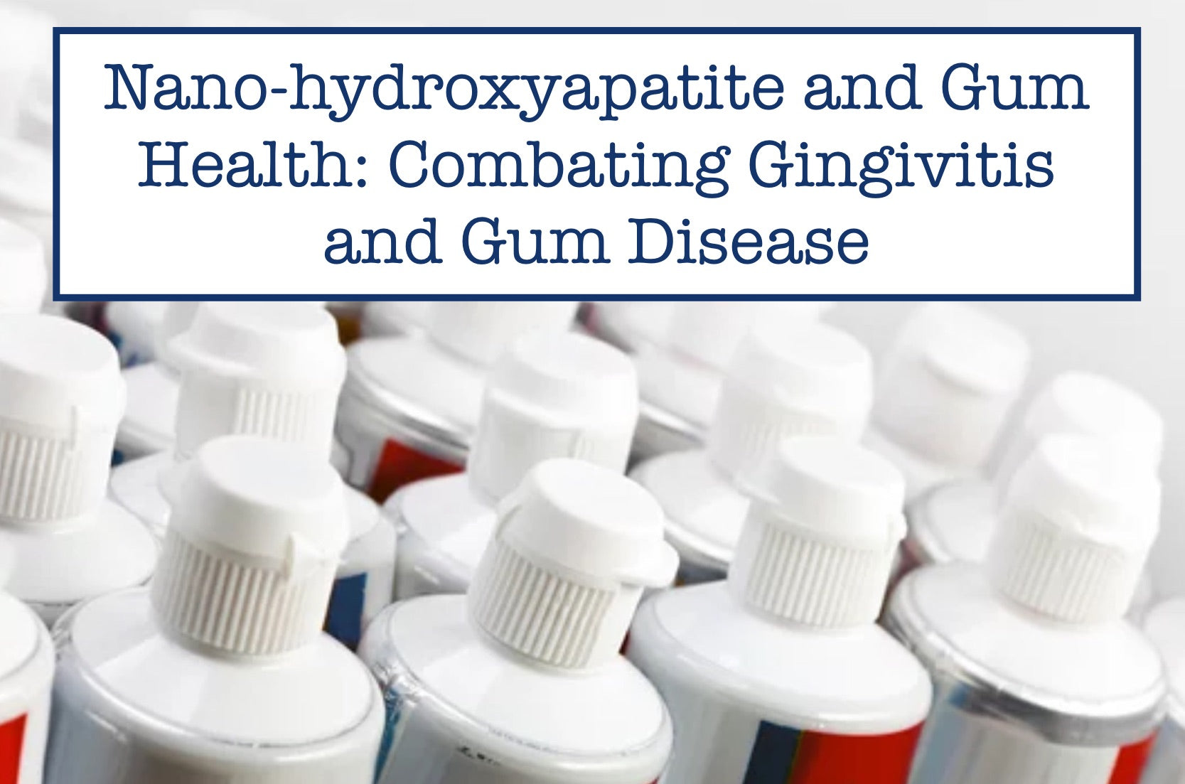 Nano-hydroxyapatite and Gum Health: Combating Gingivitis and Gum Disease
