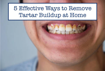 5 Effective Ways to Remove Tartar Buildup at Home
