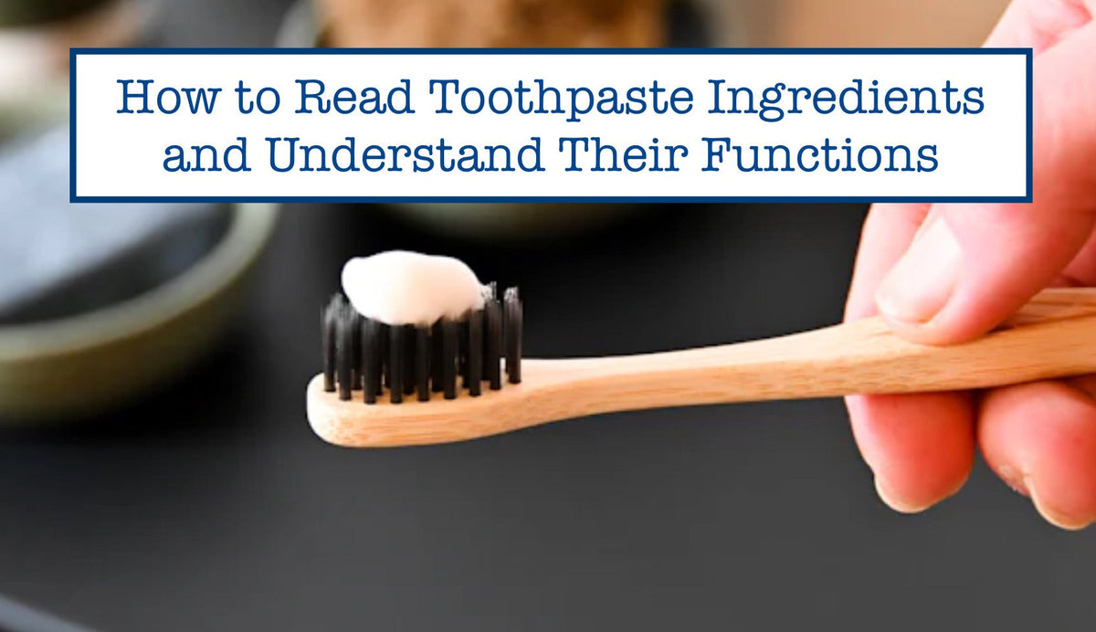 Ingredients In Toothpaste With Examples How to Read Toothpaste Ingredients and Understand Their Functions – B ...