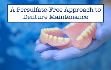 A Persulfate-Free Approach to Denture Maintenance