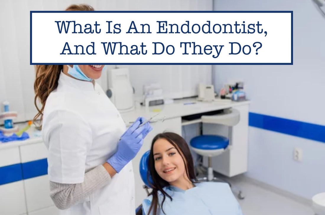 What Is An Endodontist, And What Do They Do?