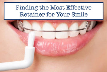 Finding the Most Effective Retainer for Your Smile