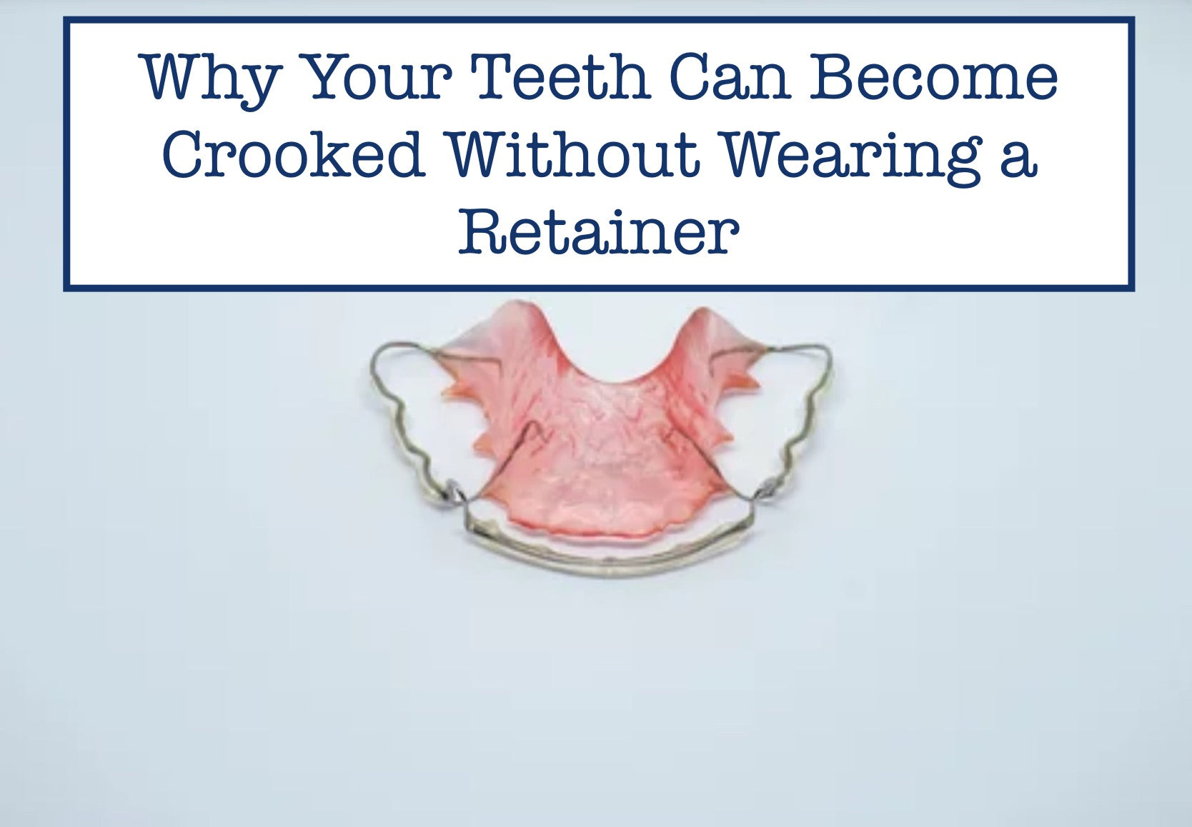 Why Your Teeth Can Become Crooked Without Wearing a Retainer