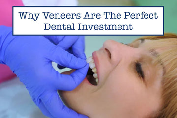Why Veneers Are The Perfect Dental Investment
