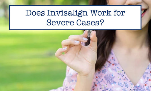 Does Invisalign Work for Severe Cases?