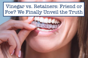Vinegar vs. Retainers: Friend or Foe? We Finally Unveil the Truth