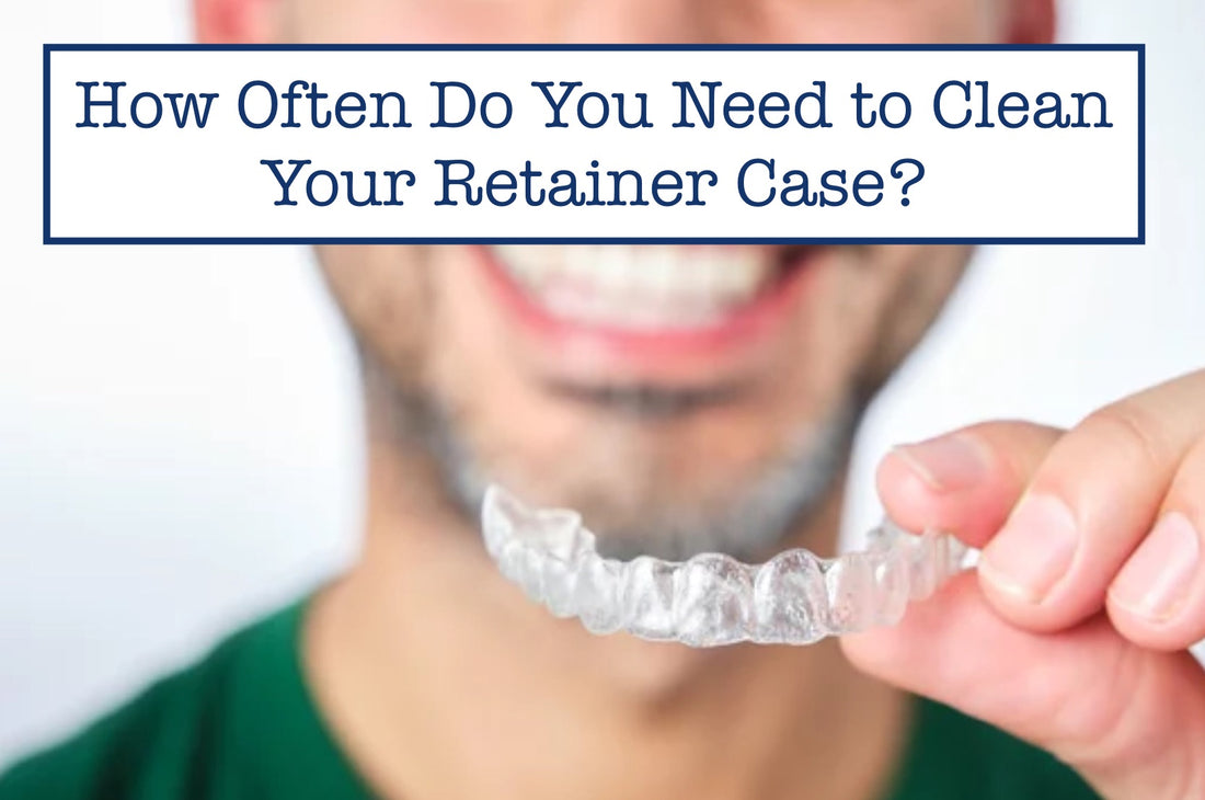 How Often Do You Need to Clean Your Retainer Case?