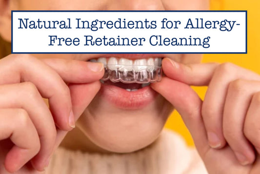 Natural Ingredients for Allergy-Free Retainer Cleaning