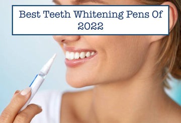 Best Teeth Whitening Pens Of 2022