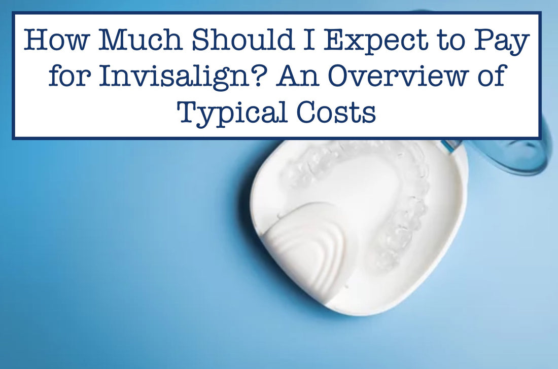 Invisalign Costs: The Shocking Amount You’ll Actually Pay