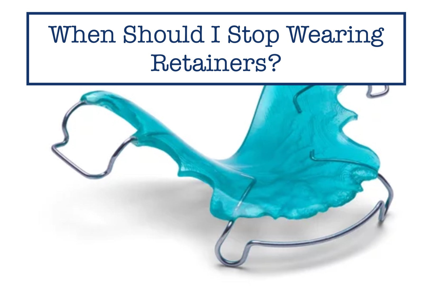 When Should I Stop Wearing Retainers?