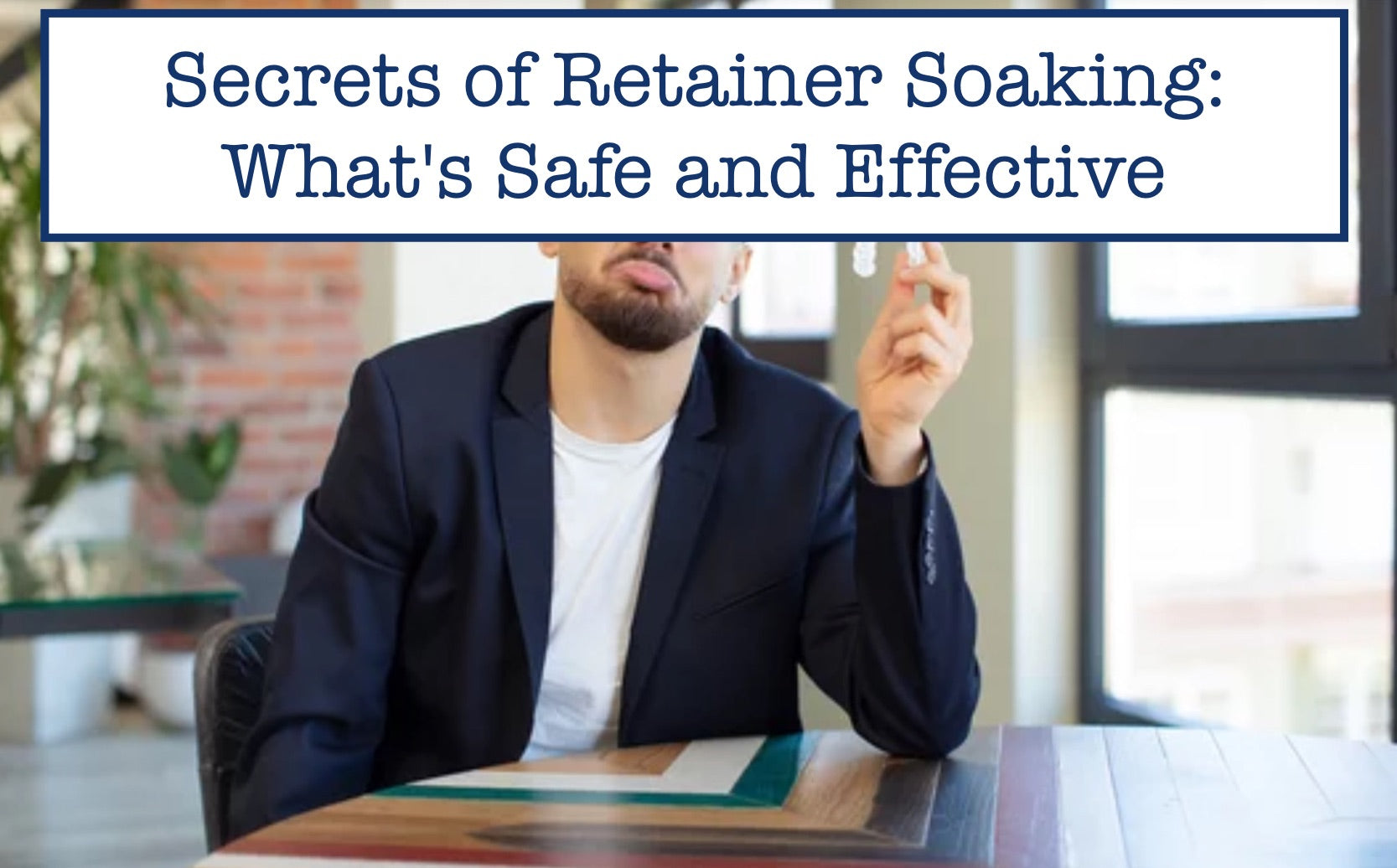 Secrets of Retainer Soaking: What's Safe and Effective – B.WEISS Health