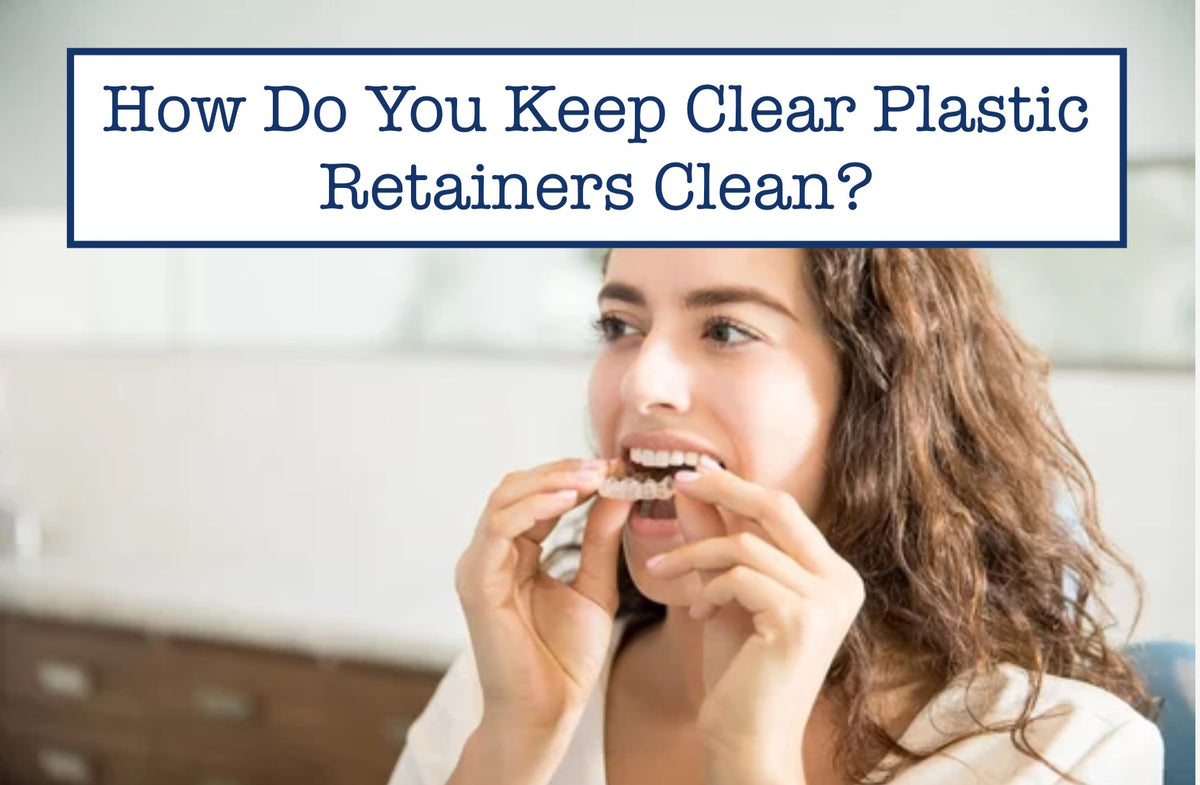 Clean Retainers How to Clean Retainers and Keep Them Clear – B.WEISS Health
