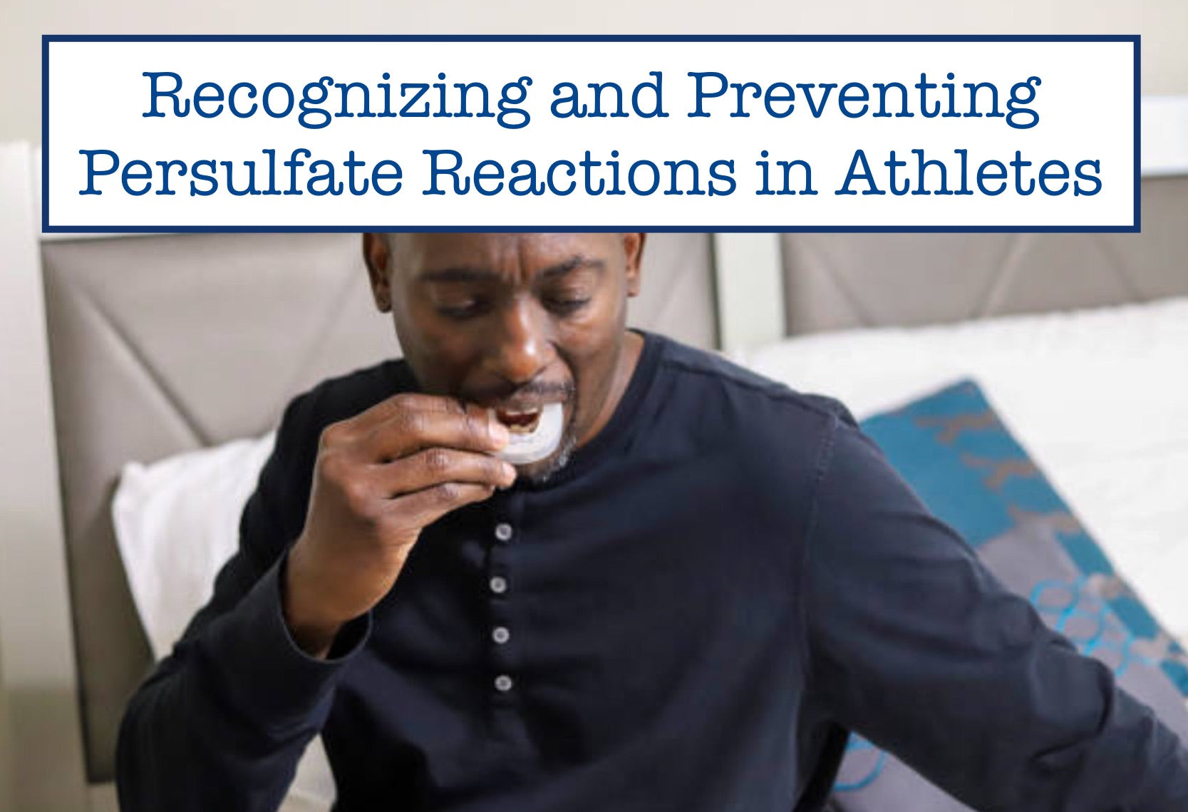 Recognizing and Preventing Persulfate Reactions in Athletes