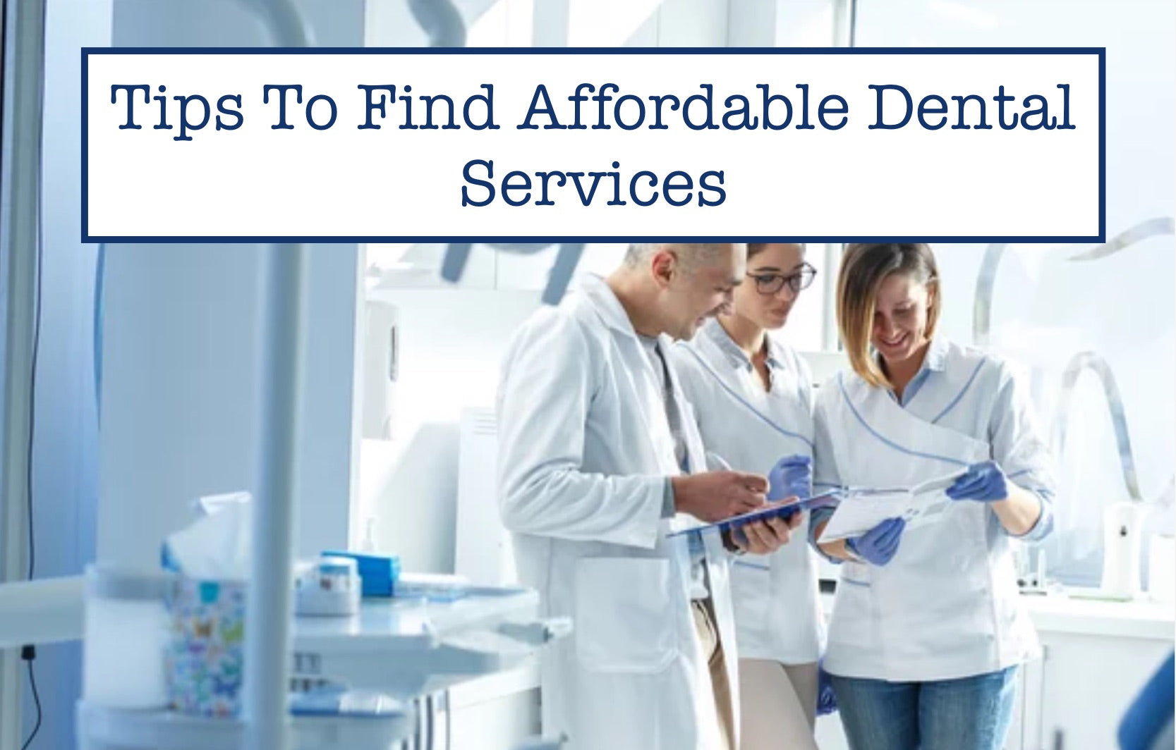 Tips To Find Affordable Dental Services