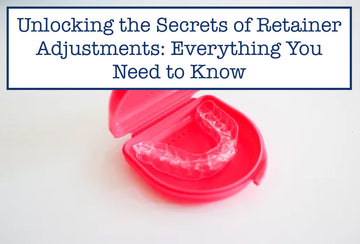 Unlocking the Secrets of Retainer Adjustments: Everything You Need to Know