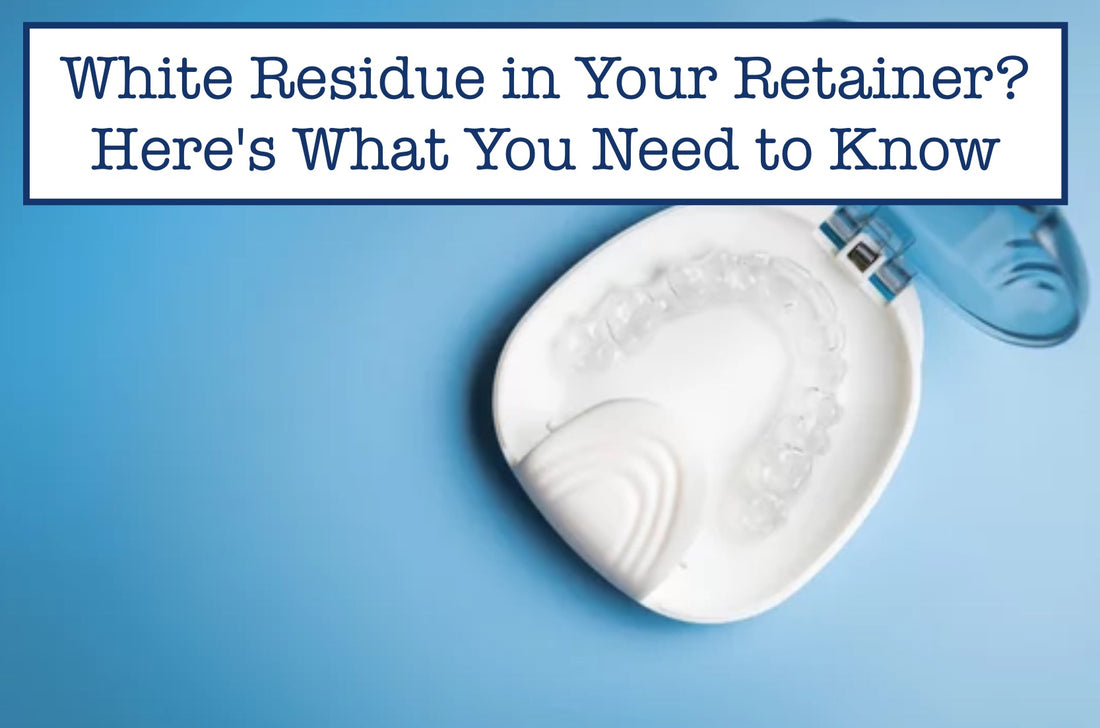 White Residue in Your Retainer