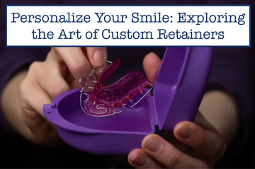 Personalize Your Smile: Exploring the Art of Custom Retainers