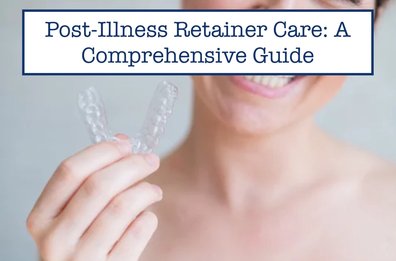 Post-Illness Retainer Care: A Comprehensive Guide
