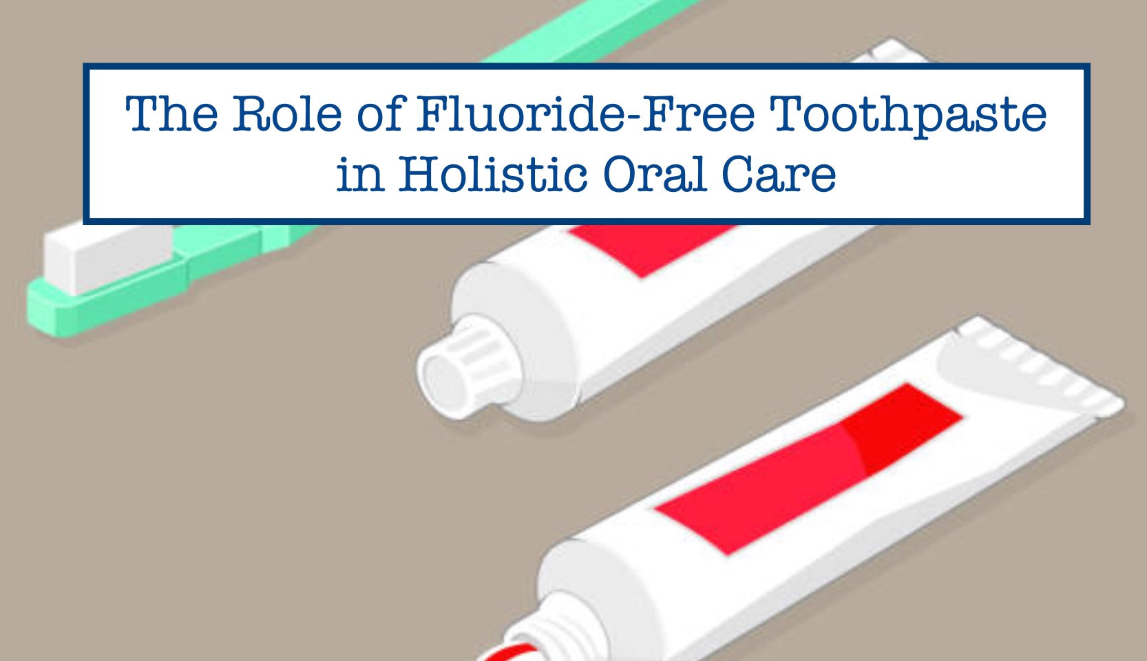The Role of Fluoride-Free Toothpaste in Holistic Oral Care – B.WEISS Health