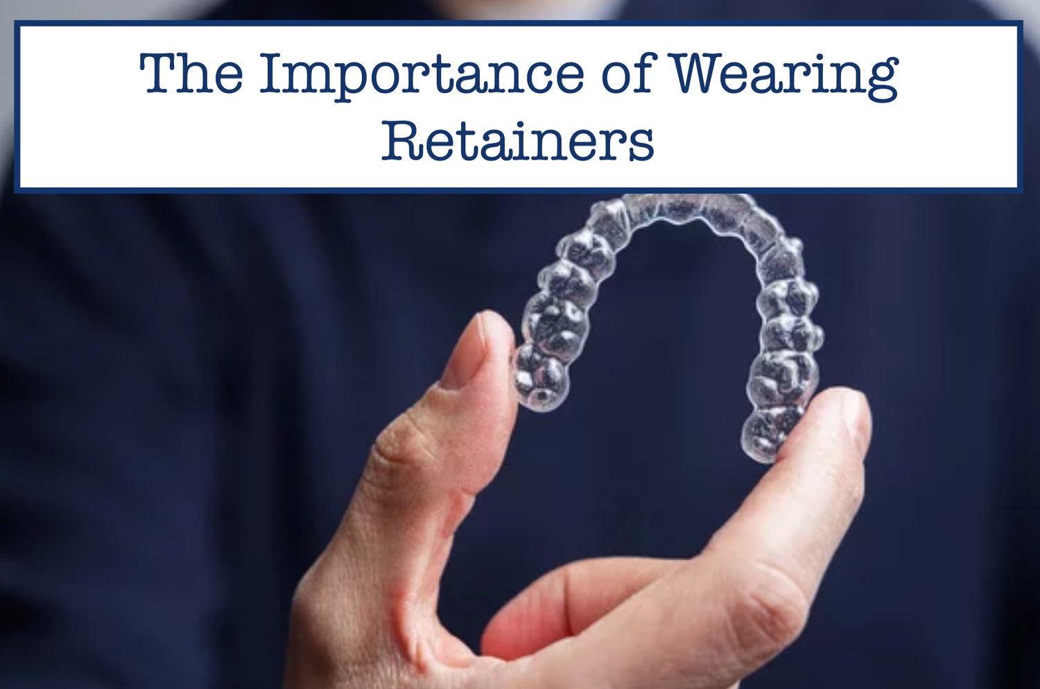 The Importance of Wearing Retainers – B.WEISS Health
