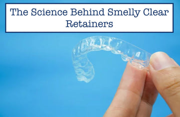 The Science Behind Smelly Clear Retainers